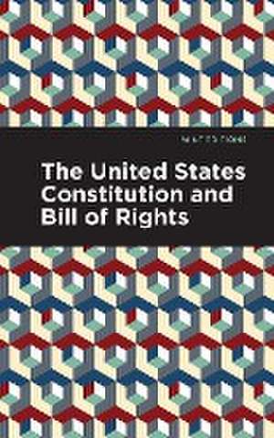 The United States Constitution and Bill of Rights de Mint Editions