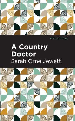 A Country Doctor de Sarah Orne Jewett