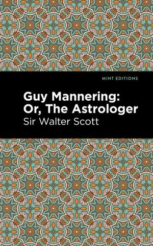 Guy Mannering; Or, The Astrologer de Walter Scott