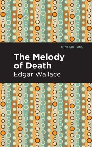 The Melody of Death de Edgar Wallace