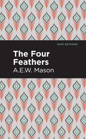 The Four Feathers de A. E. W. Mason