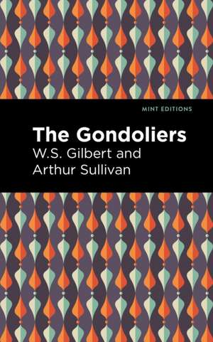 The Gondoliers de Arthur Sullivan