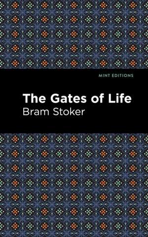 The Gates of Life de Bram Stoker