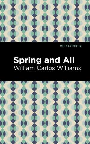 Spring and All de William Carlos Williams