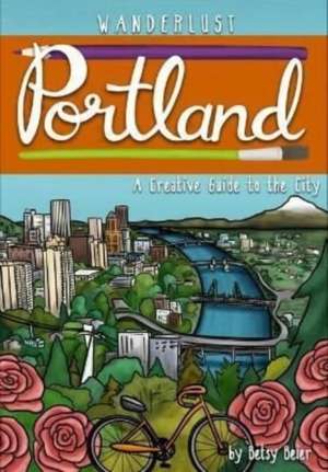 Wanderlust Portland de Betsy Beier