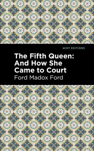 The Fifth Queen de Ford Madox Ford