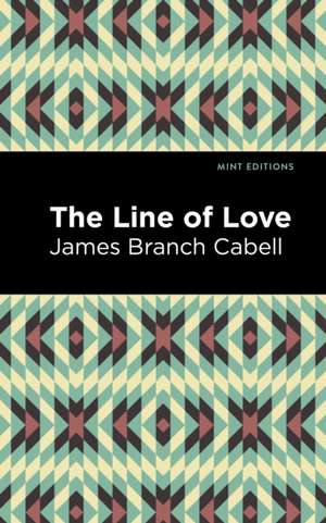 The Line of Love de James Branch Cabell