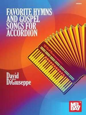 Favorite Hymns and Gospel Songs for Accordion de David Digiuseppe