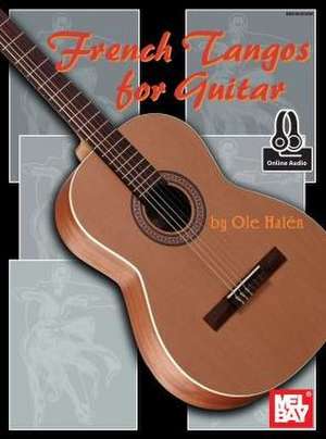 French Tangos for Guitar de Ole Halen