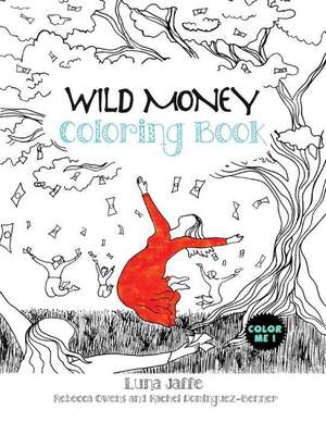 Wild Money Coloring Book de Luna Jaffe