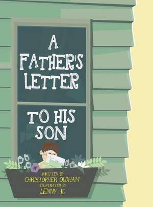 A Father's Letter To His Son de Christopher H Oldham