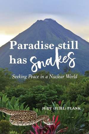 Paradise Still Has Snakes de Judy (Juhl) Plank