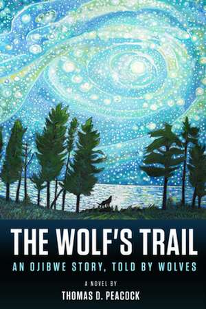 The Wolf's Trail de Thomas D. Peacock