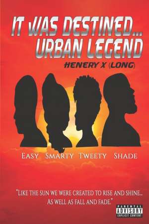 It Was Destined...Urban Legend de Henery X. (Long)