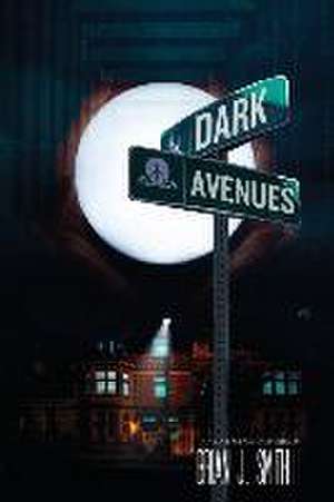 Smith, B: DARK AVENUES