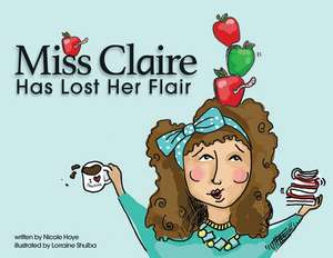 Miss Claire Has Lost Her Flair de Nicole Hoye