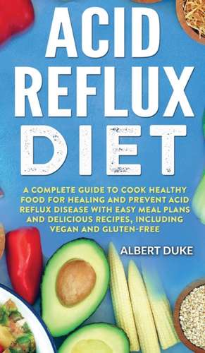 Acid Reflux Diet de Albert Duke