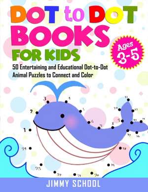 Dot to Dot Books for Kids Ages 3-5 de Jimmy School