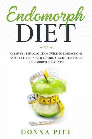 Endomorph Diet de Donna Pitt