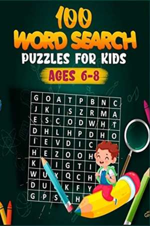 100 Word Search Puzzles for Kids ages 6-8 de Ederly Claire