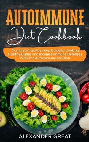 Autoimmune Diet Cookbook de Alexander Great