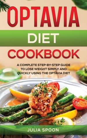 Optavia Diet Cookbook de Julia Spoon