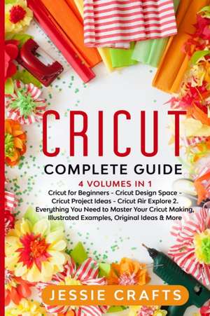 Cricut Complete Guide de Jessie Crafts