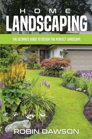 Home Landscaping de Robin Dawson