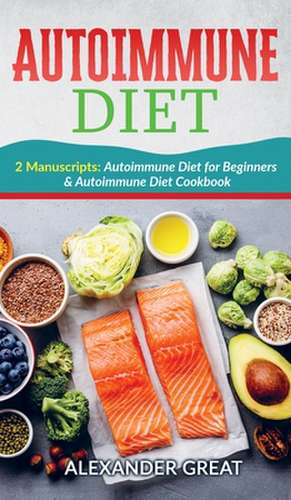 Autoimmune Diet de Alexander Great