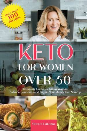 KETO FOR WOMEN OVER 50 de Maryel Lakema