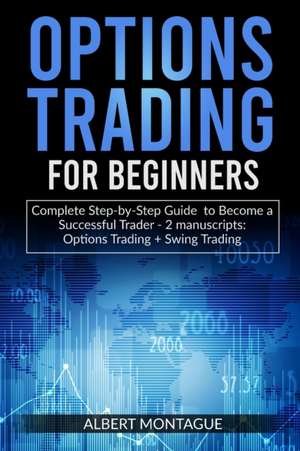 OPTIONS TRADING FOR BEGINNERS de Albert Montague