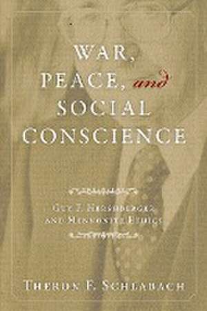 War Peace & Social Conscience de Theron F Schlabach