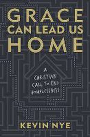 Grace Can Lead Us Home de Kevin Nye