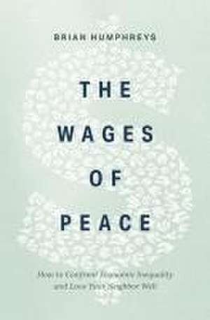 The Wages of Peace de Brian Humphreys