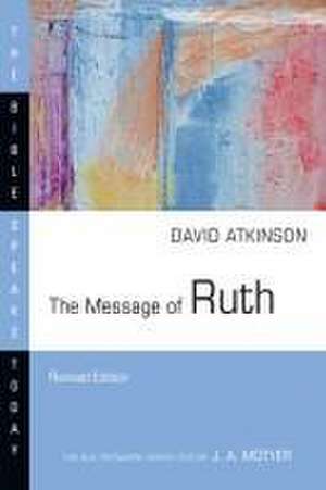 The Message of Ruth de David J Atkinson