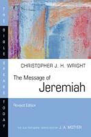 The Message of Jeremiah de Christopher J. H. Wright