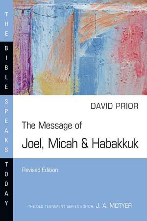 The Message of Joel, Micah & Habakkuk de David Prior