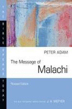 The Message of Malachi de Peter Adam