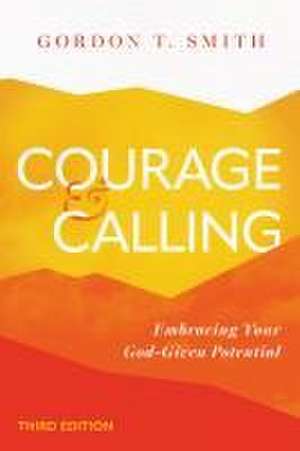 Courage and Calling de Gordon T. Smith