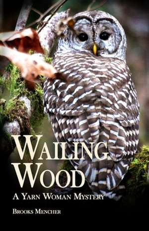 Wailing Wood de Brooks Mencher