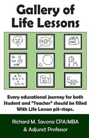 Gallery of Life Lessons de Richard M. Savona