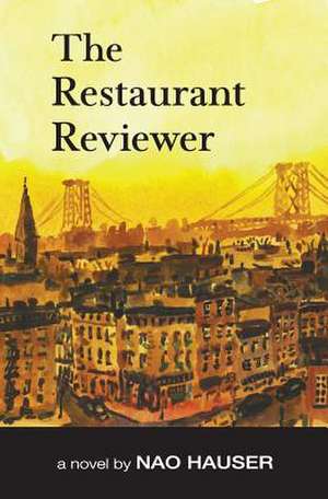 The Restaurant Reviewer de Nao Hauser