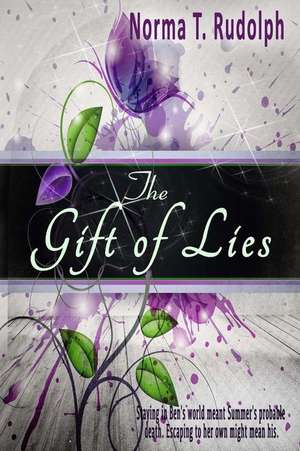 The Gift of Lies de Norma T. Rudolph