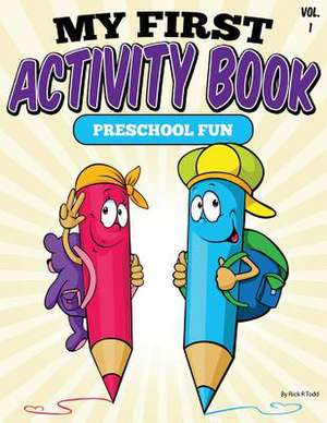 My First Activity Book (Preschool Fun) de Rick R. Todd