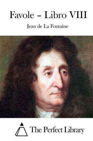 Favole - Libro VIII de Jean De La Fontaine