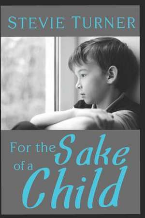 For the Sake of a Child de Stevie Turner