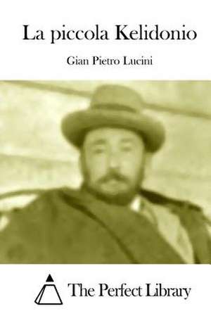 La Piccola Kelidonio de Gian Pietro Lucini