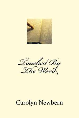 Touched by the Word de MS Carolyn D. Newbern