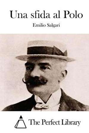 Una Sfida Al Polo de Emilio Salgari