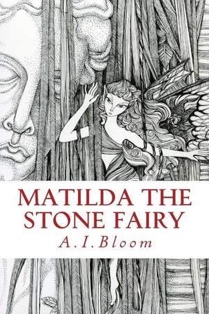 Matilda the Stone Fairy de A. I. Bloom